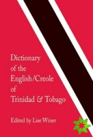 Dictionary of the English/Creole of Trinidad & Tobago
