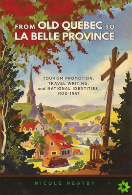 From Old Quebec to La Belle Province