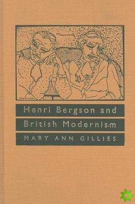 Henri Bergson and British Modernism