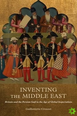 Inventing the Middle East