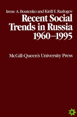 Recent Social Trends in Russia 1960-1995