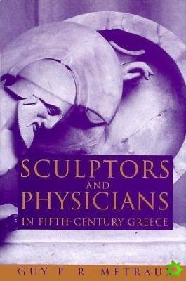 Sculptors and Physicians in Fifth-Century Greece