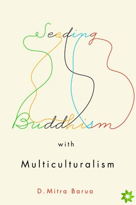 Seeding Buddhism with Multiculturalism