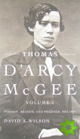 Thomas D'Arcy McGee, Volume 1