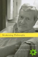 Weakening Philosophy