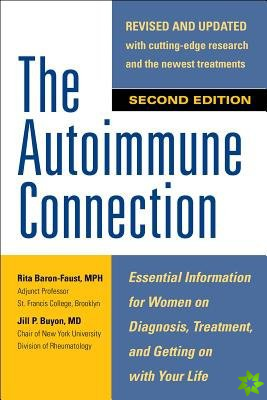 Autoimmune Connection: Essential Information for Women on Diagnosis, Treatment, and Getting On With Your Life