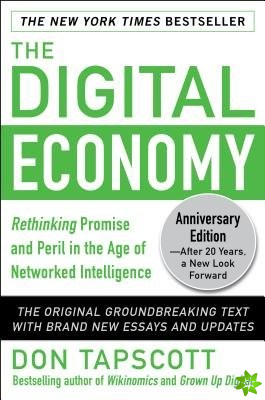 Digital Economy ANNIVERSARY EDITION: Rethinking Promise and Peril in the Age of Networked Intelligence
