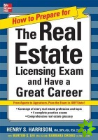 How to Prepare For and Pass the Real Estate Licensing Exam: Ace the Exam in Any State the First Time!