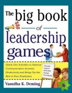 Big Book of Leadership Games: Quick, Fun Activities to Improve Communication, Increase Productivity, and Bring Out the Best in Employees