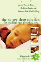 No-Cry Sleep Solution for Toddlers and Preschoolers: Gentle Ways to Stop Bedtime Battles and Improve Your Childs Sleep