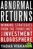 Abnormal Returns: Winning Strategies from the Frontlines of the Investment Blogosphere