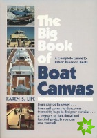 Big Book of Boat Canvas: A Complete Guide to Fabric Work on Boats