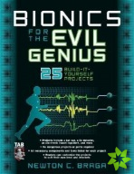 Bionics for the Evil Genius