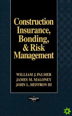 Construction Insurance, Bonding, and Risk Management