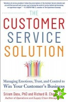 Customer Service Solution: Managing Emotions, Trust, and Control to Win Your Customers Business