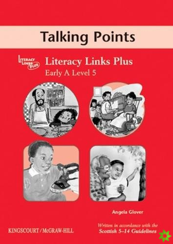 EARLY A (LEVEL 5) TALKING POINTS, TEACHER'S NOTES FOR LITERACY LINKS PLUS