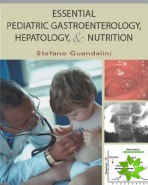 Essential Pediatric Gastroenterology, Hepatology, and Nutrition