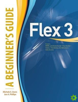 Flex 3: A Beginner's Guide