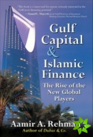 Gulf Capital and Islamic Finance: The Rise of the New Global Players