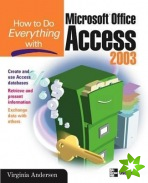 How to Do Everything with Microsoft Office Access 2003