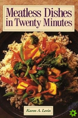 Meatless Dishes in Twenty Minutes