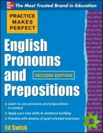 Practice Makes Perfect English Pronouns and Prepositions, Second Edition