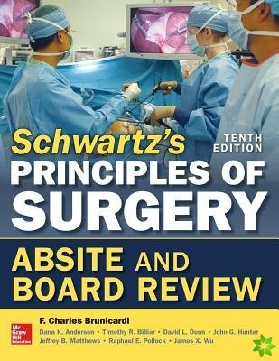 Schwartz's Principles of Surgery ABSITE and Board Review, 10/e