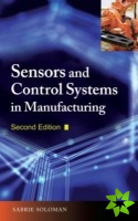 Sensors and Control Systems in Manufacturing, Second Edition