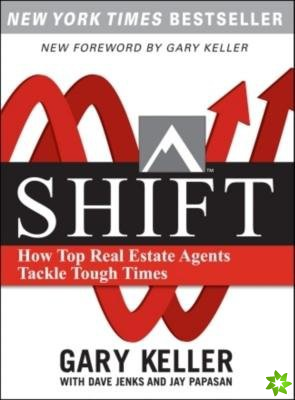 SHIFT:  How Top Real Estate Agents Tackle Tough Times (PAPERBACK)