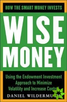 Wise Money: Using the Endowment Investment Approach to Minimize Volatility and Increase Control