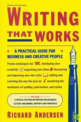 Writing That Works: A Practical Guide for Business and Creative People