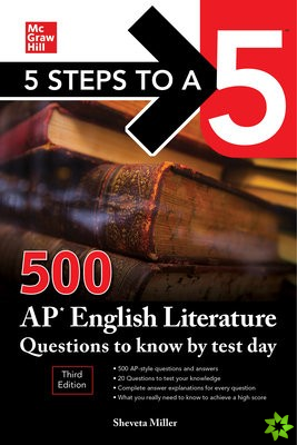 5 Steps to a 5: 500 AP English Literature Questions to Know by Test Day, Third Edition