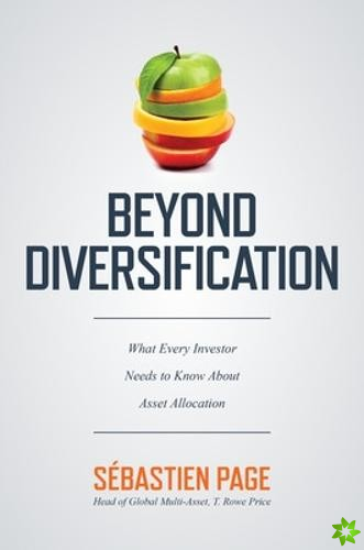 Beyond Diversification: What Every Investor Needs to Know About Asset Allocation