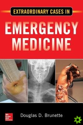 Extraordinary Cases in Emergency Medicine