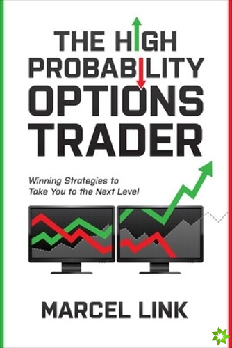 High Probability Options Trader: Winning Strategies to Take You to the Next Level