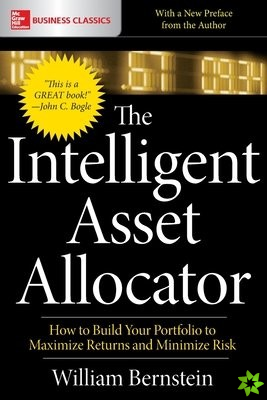 Intelligent Asset Allocator: How to Build Your Portfolio to Maximize Returns and Minimize Risk