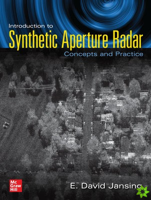 Introduction to Synthetic Aperture Radar: Concepts and Practice