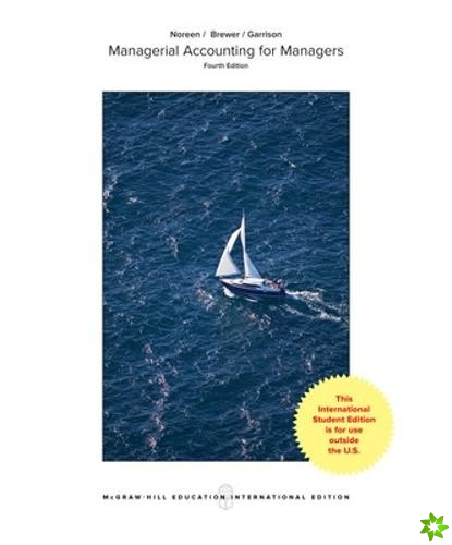 ISE MANAGERIAL ACCOUNTING FOR MANAGERS