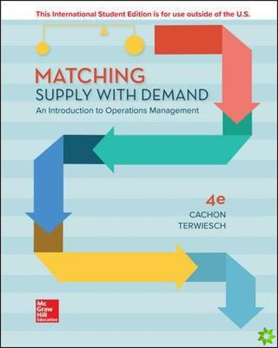 ISE Matching Supply with Demand: An Introduction to Operations Management
