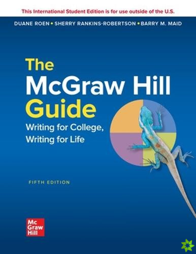 ISE The McGraw-Hill Guide: Writing for College, Writing for Life