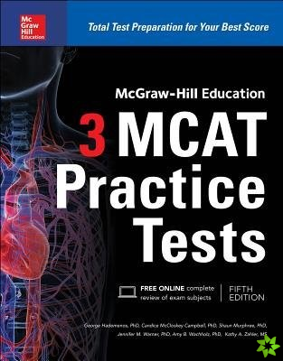 McGraw-Hill Education 3 MCAT Practice Tests, Third Edition