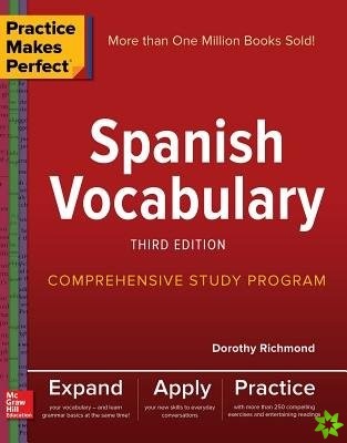 Practice Makes Perfect: Spanish Vocabulary, Third Edition