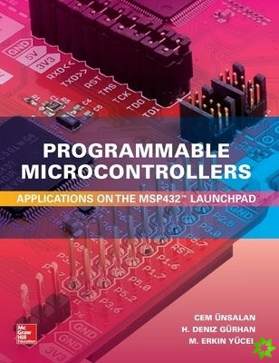 Programmable Microcontrollers:  Applications on the MSP432 LaunchPad