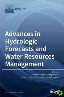 Advances in Hydrologic Forecasts and Water Resources Management