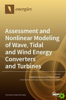 Assessment and Nonlinear Modeling of Wave, Tidal and Wind Energy Converters and Turbines