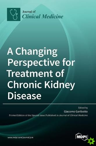 Changing Perspective for Treatment of Chronic Kidney Disease
