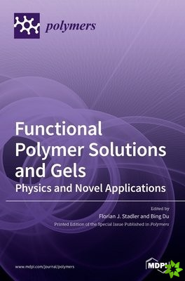 Functional Polymer Solutions and Gels
