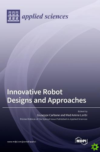 Innovative Robot Designs and Approaches