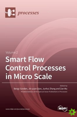 Smart Flow Control Processes in Micro Scale Volume 2