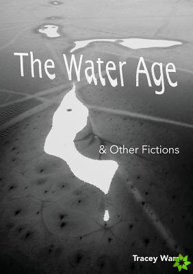 Water Age & Other Fictions